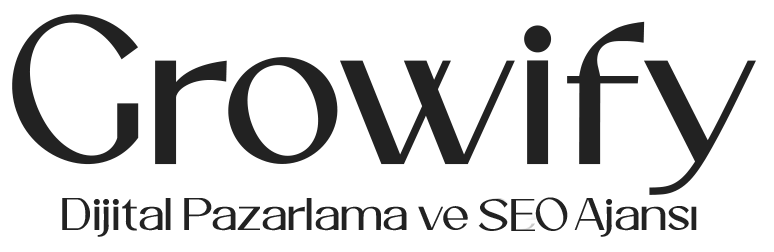 Growify — Dijital Pazarlama ve SEO Ajansı